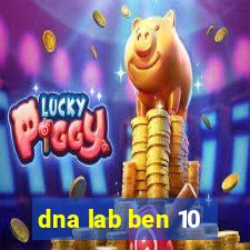 dna lab ben 10